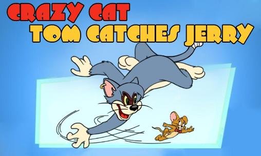 game pic for Crazy cat: Tom catches Jerry